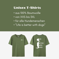 Unisex T-Shirt "Life is better with dogs" in olivgrün für Hundeliebhaber, 100% Baumwolle, Größen XXS bis 3XL verfügbar.